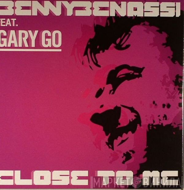 Benny Benassi feat. Gary Go  - Close To Me