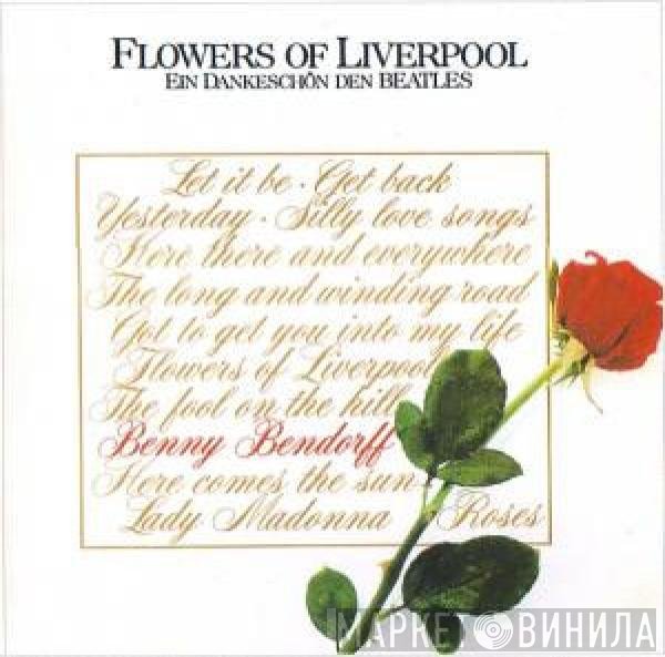 Benny Bendorff - Flowers Of Liverpool
