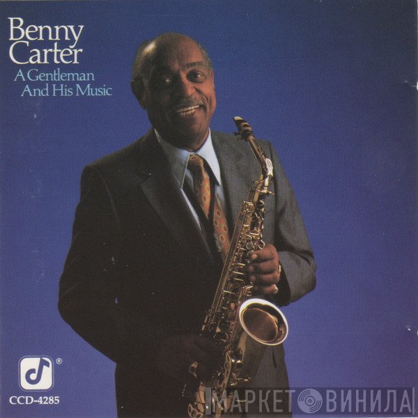 Benny Carter - A Gentleman And His Music