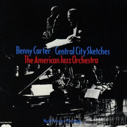 Benny Carter, The American Jazz Orchestra - Central City Sketches