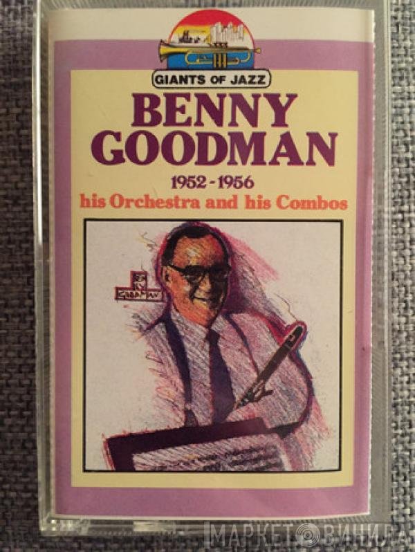Benny Goodman - 1952 - 1956 his orchestra and his combos