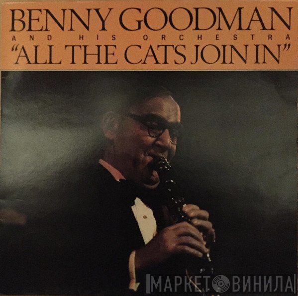 Benny Goodman And His Orchestra  - All The Cats Join In