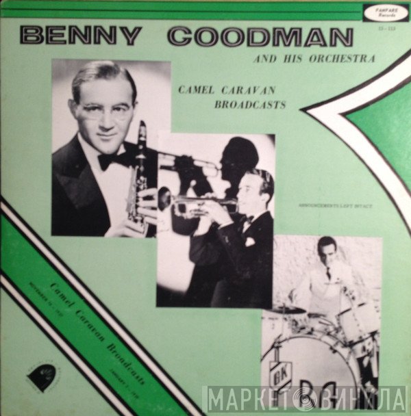 Benny Goodman And His Orchestra  - Camel Caravan Broadcasts