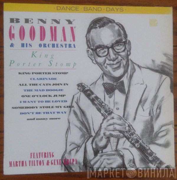 Benny Goodman And His Orchestra Featuring Martha Tilton & Gene Krupa  - King Porter Stomp