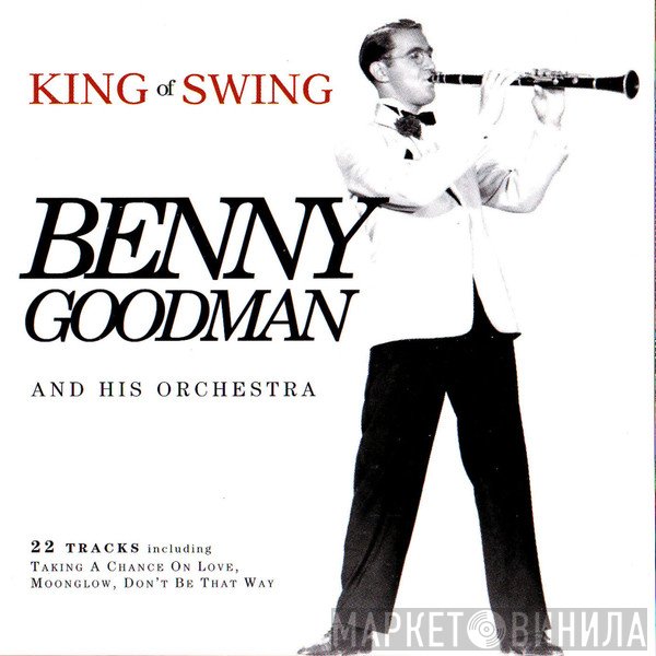 Benny Goodman And His Orchestra - King Of Swing