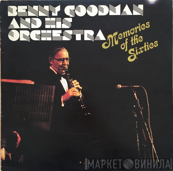 Benny Goodman And His Orchestra - Memories Of The Sixties