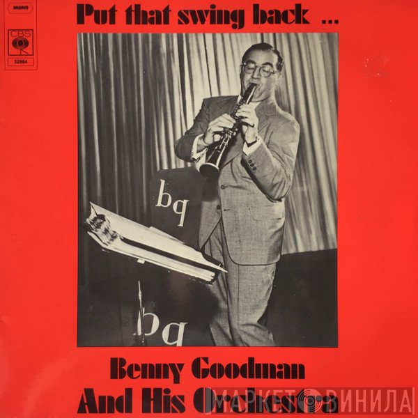 Benny Goodman And His Orchestra  - Put That Swing Back ...