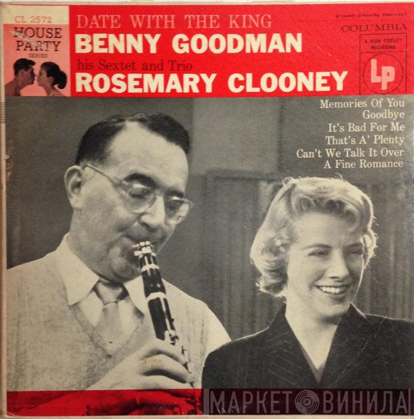 Benny Goodman Sextet And Benny Goodman Trio And Rosemary Clooney  - Date With The King