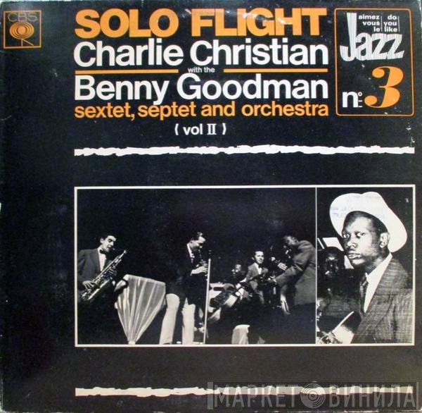 Benny Goodman Sextet, Charlie Christian, Benny Goodman And His Orchestra, Benny Goodman Septet - Solo Flight - Charlie Christian With The Benny Goodman Sextet, Septet And Orchestra Vol.2