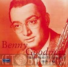 Benny Goodman - Small Band Recordings 1936 - '44