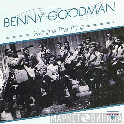 Benny Goodman - Swing Is The Thing