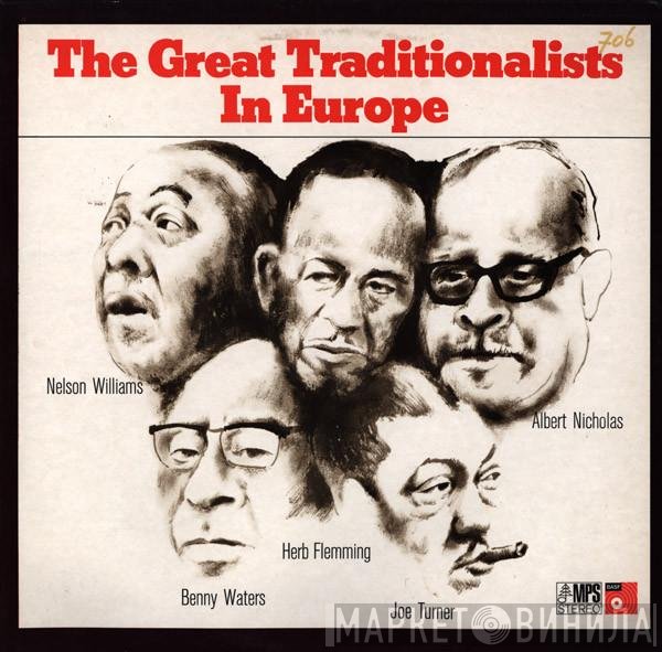 Benny Waters, Albert Nicholas, Joe Turner, Nelson Williams, Herb Fleming - The Great Traditionalists In Europe
