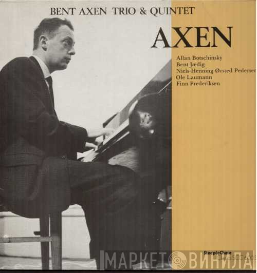Bent Axen Trio, Bent Axen Quintet - Axen