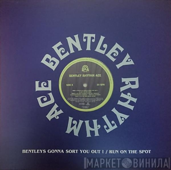 Bentley Rhythm Ace - Bentley's Gonna Sort You Out !
