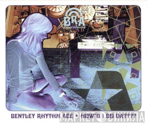 Bentley Rhythm Ace - How'd I Do Dat???