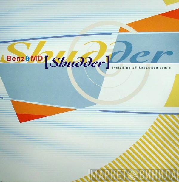 Benz & MD  - Shudder