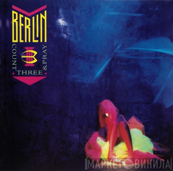 Berlin - Count Three And Pray