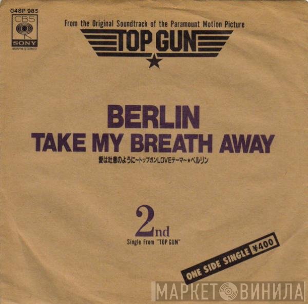 Berlin - Take My Breath Away (Love Theme From "Top Gun")