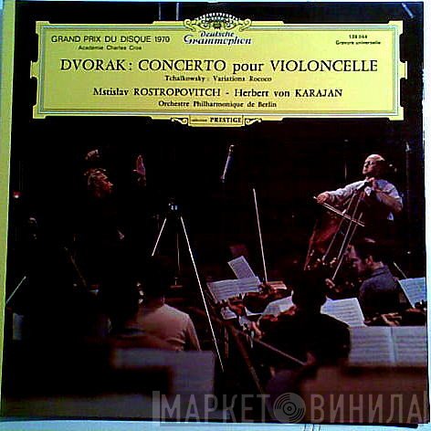 Berliner Philharmoniker, Antonín Dvořák, Herbert von Karajan, Mstislav Rostropovich, Pyotr Ilyich Tchaikovsky - Concerto Pour Violoncelle / Variations Rococo
