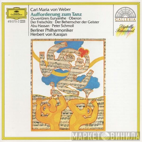 Berliner Philharmoniker, Herbert von Karajan, Carl Maria von Weber - Aufforderung Zum Tanz / Ouvertüren : Eryanthe . Oberon . Der Freischütz . Der Beherrscher Der Geister . Abu Hassan . Peter Schmoll