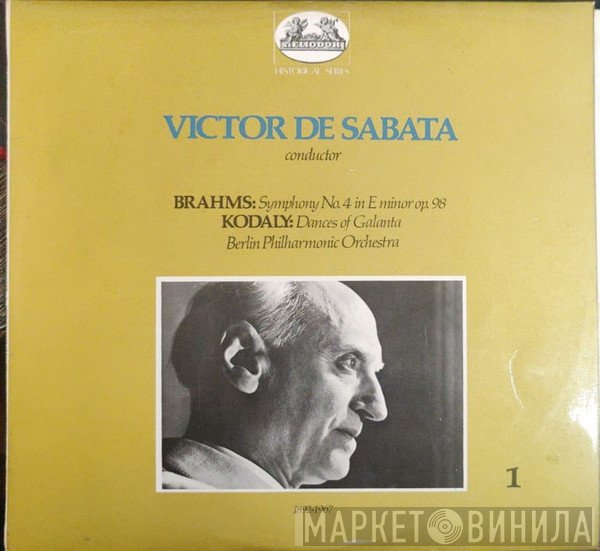 Berliner Philharmoniker, Johannes Brahms, Zoltán Kodály, Victor De Sabata - Symphonie Nr. 4 E-Moll Op.98 / Tanze Aus Galanta