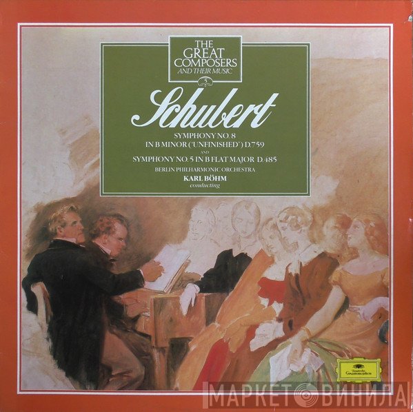 Berliner Philharmoniker, Karl Böhm, Franz Schubert - Symphony No. 8 In B Minor ('Unfinished') D.759 / Symphony No. 5 In B-Flat Minor D.485