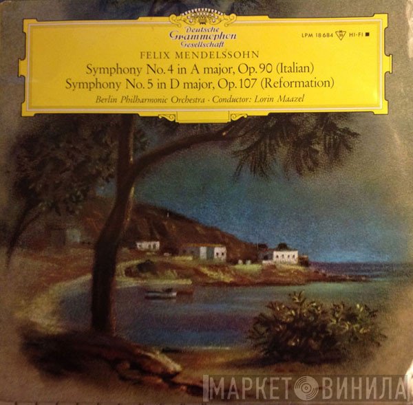 Berliner Philharmoniker, Lorin Maazel, Felix Mendelssohn-Bartholdy - Italienische Sinfonie / Reformations-Sinfonie