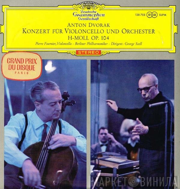 Berliner Philharmoniker, Antonín Dvořák, George Szell, Pierre Fournier - Konzert Für Violoncello Und Orchester H-Moll Op. 104
