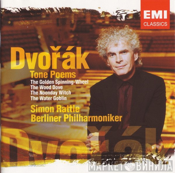 Berliner Philharmoniker, Antonín Dvořák, Sir Simon Rattle - Tone Poems
