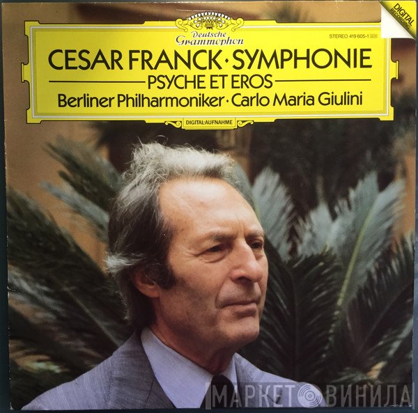 Berliner Philharmoniker, César Franck, Carlo Maria Giulini - Symphonie • Psyche Et Eros