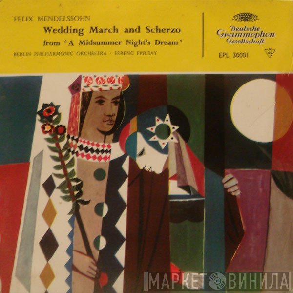Berliner Philharmoniker, Felix Mendelssohn-Bartholdy, Ferenc Fricsay - Wedding March And Scherzo From 'A Midsummer Night's Dream'