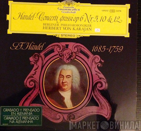 Berliner Philharmoniker, Herbert von Karajan, Georg Friedrich Händel - Concerti Grossi Op. 6 Nr. 5, 10 & 12