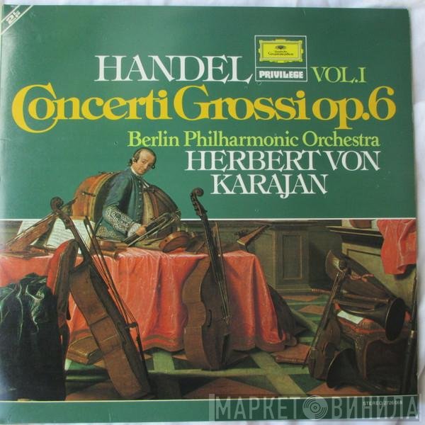 Berliner Philharmoniker, Herbert von Karajan, Georg Friedrich Händel - Concerti Grossi Op.6 (Vol. 1)
