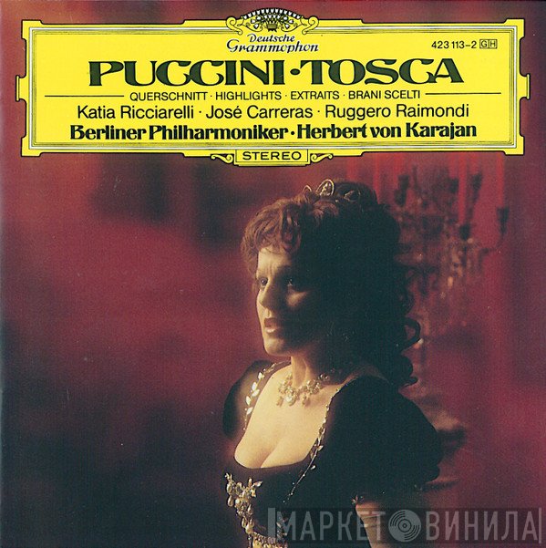 Berliner Philharmoniker, Herbert von Karajan, Giacomo Puccini, José Carreras, Katia Ricciarelli, Ruggero Raimondi - Tosca (Highlights)