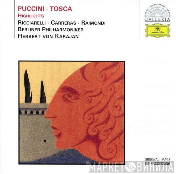 Berliner Philharmoniker, Herbert von Karajan, Giacomo Puccini, José Carreras, Katia Ricciarelli, Ruggero Raimondi - Tosca (Highlights)