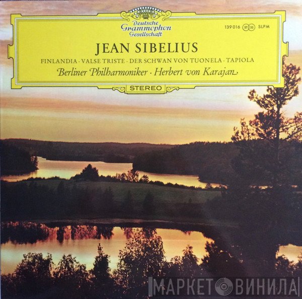 Berliner Philharmoniker, Herbert von Karajan, Jean Sibelius - Finlandia · Valse Triste · Der Schwan Von Tuonela • Tapiola