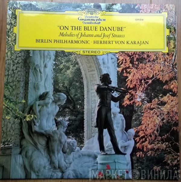 Berliner Philharmoniker, Herbert von Karajan, Josef Strauß, Johann Strauss Jr., Johann Strauss Sr. - On The Blue Danube (Melodies Of Johann And Josef Strauss)
