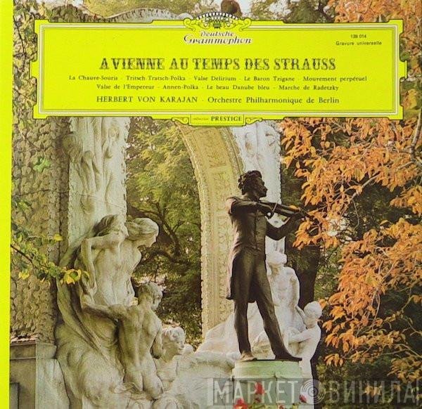 Berliner Philharmoniker, Herbert von Karajan, Josef Strauß, Johann Strauss Jr., Johann Strauss Sr. - A Vienne Au Temps Des Strauss