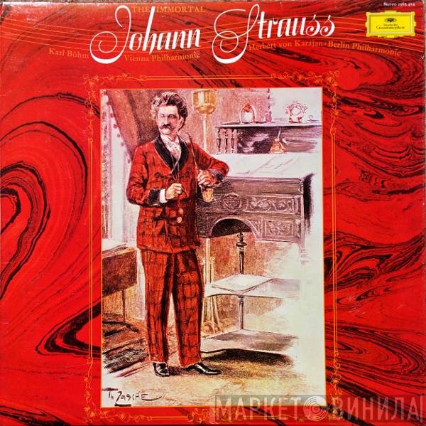 Berliner Philharmoniker, Herbert von Karajan, Karl Böhm, Wiener Philharmoniker - The Immortal Johann Strauss