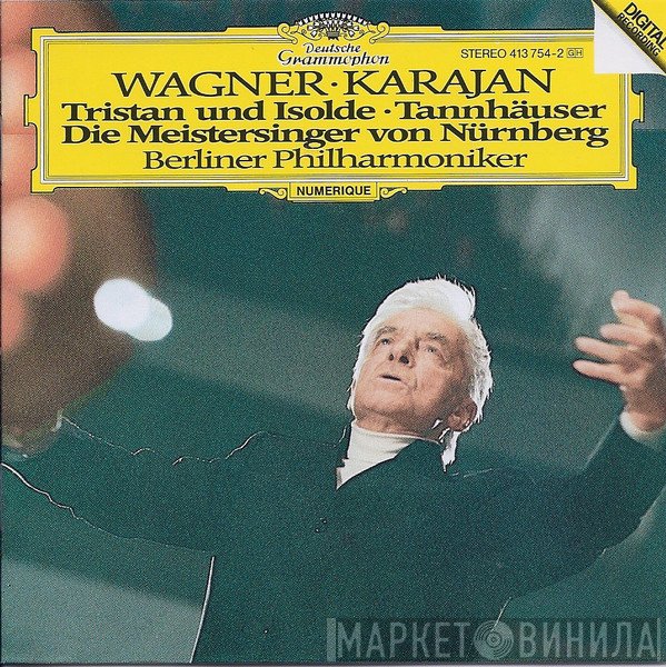 Berliner Philharmoniker, Herbert von Karajan, Richard Wagner - Tristan Und Isolde • Tannhäuser • Die Meistersinger Von Nürnberg