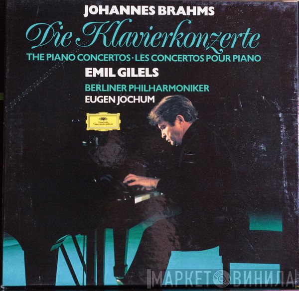 Berliner Philharmoniker, Johannes Brahms, Emil Gilels, Eugen Jochum - Die Klavierkonzerte • The Piano Concertos • Les Concertos Pour Piano