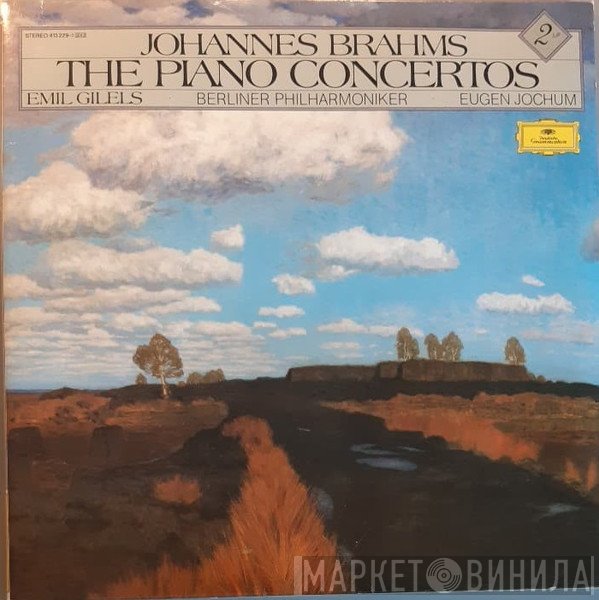 Berliner Philharmoniker, Johannes Brahms, Emil Gilels, Eugen Jochum - The Piano Concertos