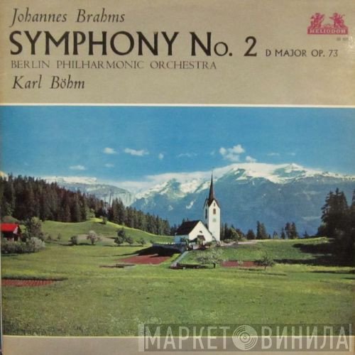 Berliner Philharmoniker, Karl Böhm, Johannes Brahms - Brahms: Symphony No. 2 D Major Op. 73