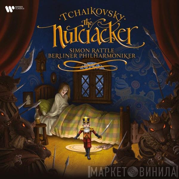 Berliner Philharmoniker, Sir Simon Rattle, Pyotr Ilyich Tchaikovsky - The Nutcracker