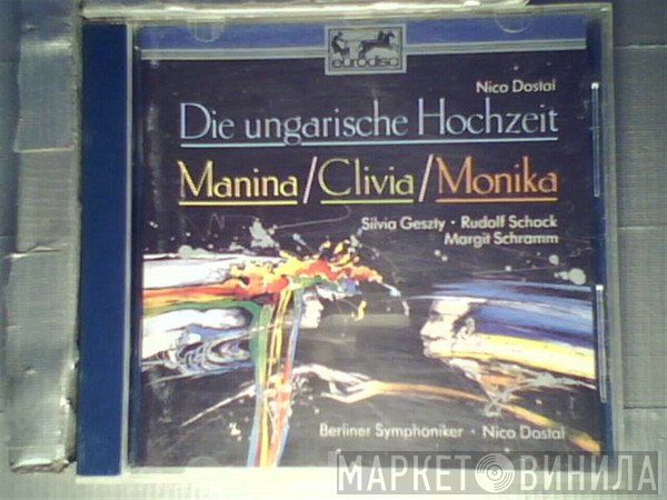 Berliner Symphoniker, Nico Dostal - Die Ungarische Hochzeit / Manina / Clivia / Monika