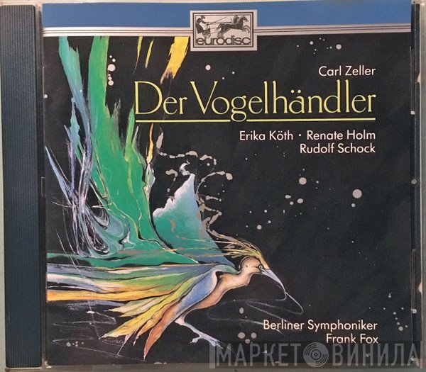 Berliner Symphoniker, Rudolf Schock, Erika Köth, Carl Zeller, Renate Holm, Frank Fox - Der Vogelhändler - Höhepunkte Highlights