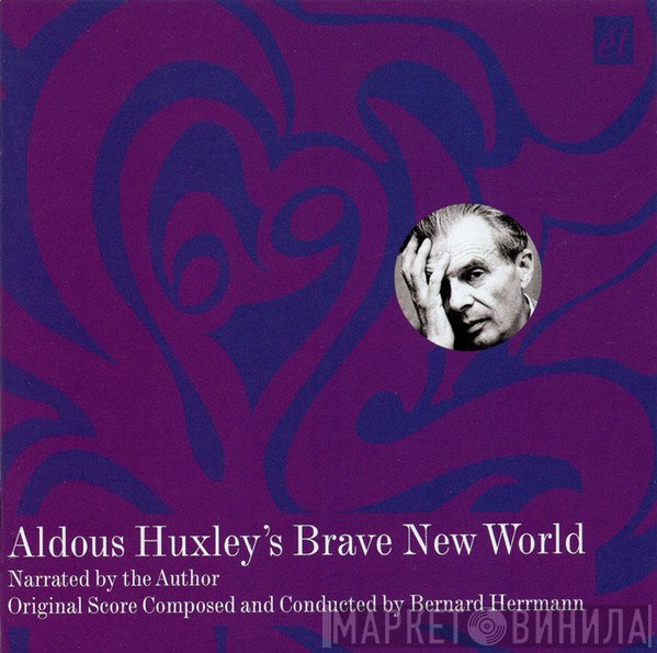 Bernard Herrmann, Aldous Huxley - Aldous Huxley's Brave New World