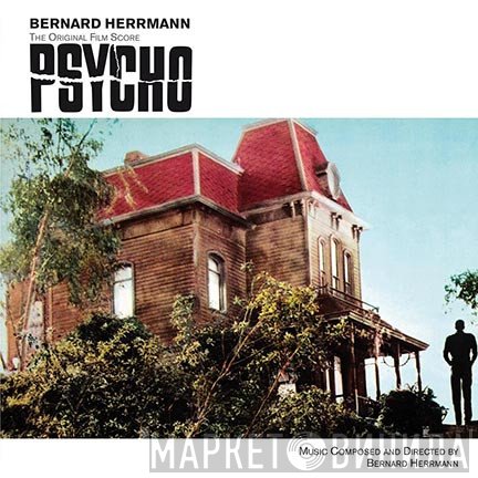 Bernard Herrmann - Psycho (The Original Film Score)
