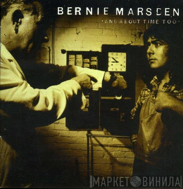 Bernie Marsden  - And About Time Too