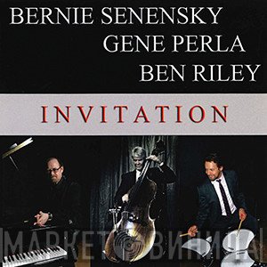 Bernie Senensky, Gene Perla, Ben Riley   - Invitation